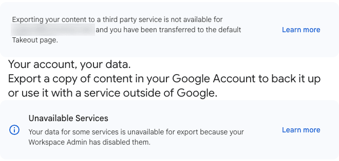 Google Takeout notice on a Google Workspace account: exporting your content to a third party service is not available for the account, which has been transferred to the default Takeout page, with an Unavailable Services note that the Workspace Admin has disabled some services